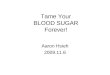 Tame Your Blood Sugar Forever   Slideshare
