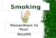 Smoking Hazardous to Your Health