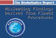The BioInitiative Report-Misleading Findings Derived from Flawed Procedures
