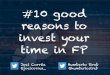 10 good reasons to invest your time in FP