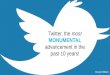 Twitter For Business - Most Monumental Advancement