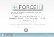 Open Access and Research Communication: The Perspective of Force11