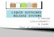 Liquid sustained release systems