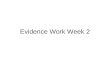 evidence work week 2