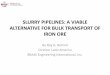 Roy G. Betinol - BRASS Engineering International, Inc. - Slurry pipelines - A viable alternative for the bulk transport of iron ore