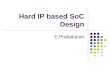 Hard ip based SoC design