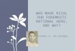Who made rizal our foremosts national hero?