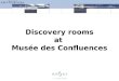 Discovery rooms at Musée des Confluences