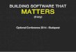 Building software that matters (Optional Conf 2014)