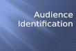 Audience Identification