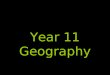 Year 10 Presentation For Year 11 Geography