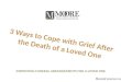 3 Ways to Cope with Grief After the Death of a Loved One