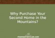 Why Purchase Your Second Home in the Mountains