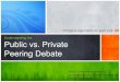 07 public vs-private-peering-debate