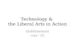 Technology & The Liberal Arts in Action