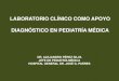 El laboratorio clinico como apoyo diagnostico en pediatria
