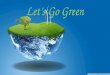 LET'S GO GREEN!