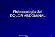 39 fisiopatologa-y-estudio-clnico-del-dolor-abdominal-1201131024911381-5 (pp tshare)