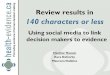 Review results in 140 characters or less: Using social media to link decision makers to evidence