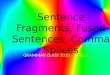 Sentence fragments, fused sentences, comma splices