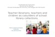 Teacher librarians, teachers and children as cobuilders of