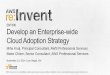 (ENT305) Develop an Enterprise-wide Cloud Adoption Strategy | AWS re:Invent 2014