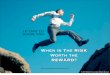 When Is The RISK Worth The REWARD?