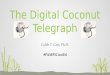 The Digital Coconut Telegraph