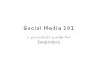 Social Media 101: A Practical Guide for Beginners