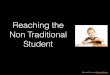 Reaching the non traditional student (PDF)
