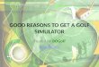 Good reasons to get a golf simulator