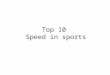 Top 10 speed in Sport