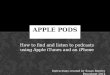 Apple pods : How to find and listen to podcasts using Apple iTunes and an iPhone