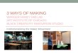 3 Ways of Making: Institutionalizing the Maker Movement