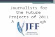 Journalists for the Future activities in 2011