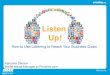 Listen Up! How to Use Listening to Reach Your Business Goals By Karianne Stinson