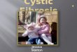 The Story Behind Cystic Fibrosis
