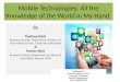 All knowledge in my hands: Mobile Technologies