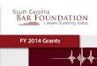 SC Bar Foundation Grantees for FY 2014