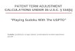 Calculating Sec. 154 Patent Term Adjustments