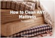 How to Clean Any Mattress: The Ultimate Guide