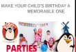 Make your child's birthday a memorable one