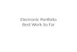 Electronic portfolio - best work so far