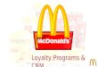 Mc donald's customer loyalty programs and customer relationship management