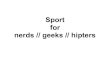 Sports for Nerds, Geeks & Hipsters