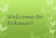 Welcome to Nikaia!!