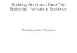 Building Replicas | The Corporate Presence | Deal Toy Buildings