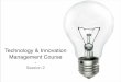 Technology & innovation Management Course - Session 2