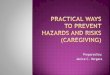 Practical ways to prevent hazards and risks (caregiving)