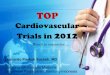 Top Cardiovascular Trials in 2012